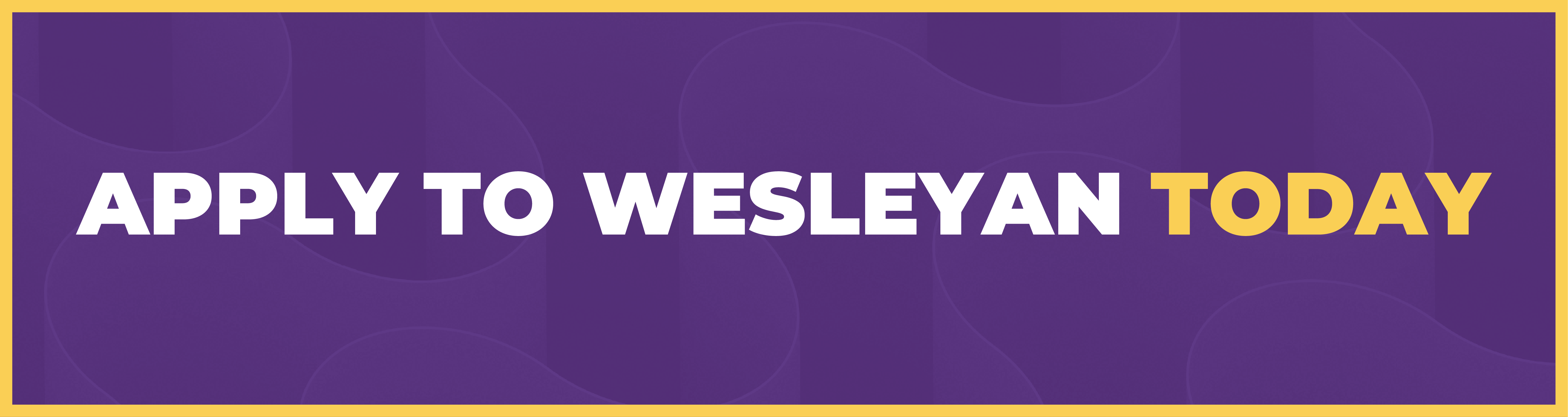 Apply to Wesleyan Today Button