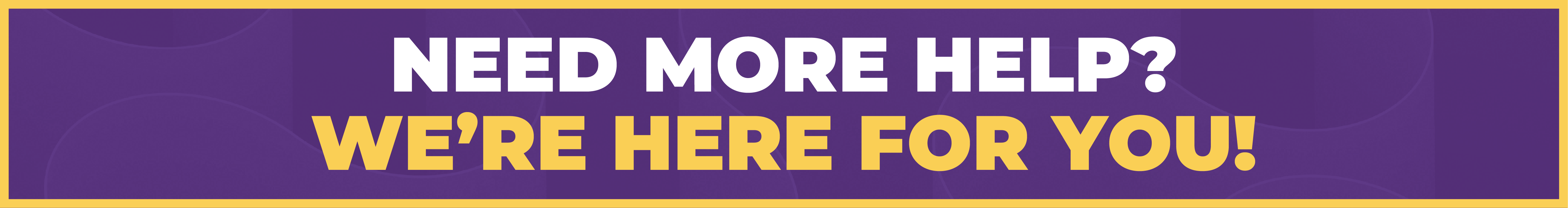 Need more help Need more help