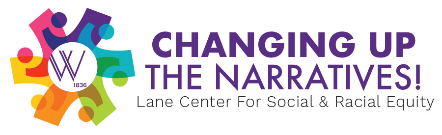 Changing up the Narratives! Lane Center for Social &amp; Racial Equity